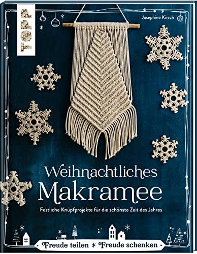 Weihnachtliches Makramee: Festliche Knüpfprojekte für die schönste Zeit des Jahres. Von der Makramee-Künstlerin Josephine Kirsch, @yeah_handmade