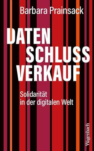 Datenschlussverkauf - Solidarität in der digitalen Welt | Gebrauchsanweisung für eine bessere Welt (Politik)