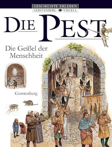 Die Pest: Die Geissel der Menschheit (Gerstenberg visuell - Geschichte erleben)