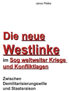 Die neue Westlinke im Sog der weltweiten Kriege: Zwischen Demilitarisierung und Staatsraison