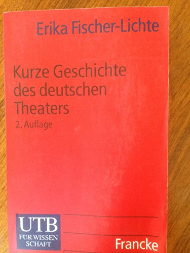 Kurze Geschichte des deutschen Theaters (UTB S (Small-Format): Uni-Taschenbücher)