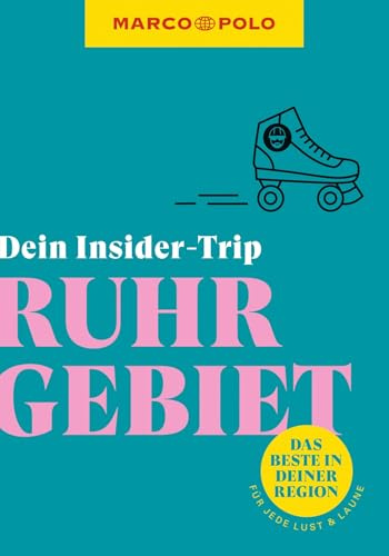 MARCO POLO Insider-Trips Ruhrgebiet: Das Beste in deiner Region # für jede Lust und Laune
