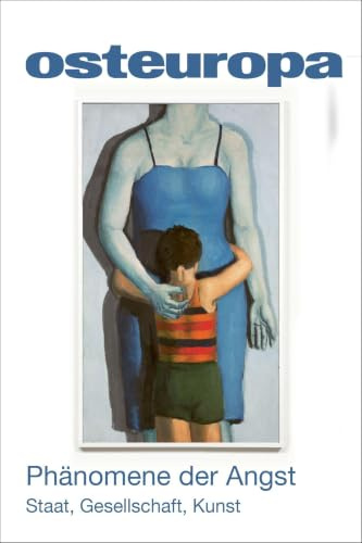 Osteuropa 75 (2025) 10: Phänomene der Angst. Staat, Gesellschaft, Kunst