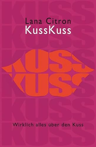 KussKuss: Wirklich alles über den Kuss