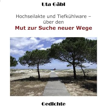 Hochseilakte und Tiefkühlware: Über den Mut zur Suche neuer Wege
