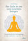 Das Licht in uns zum Leuchten bringen: Ein ganzheitlicher Heilungsweg: Yin Yoga – Buddhismus – Taoismus – IFS