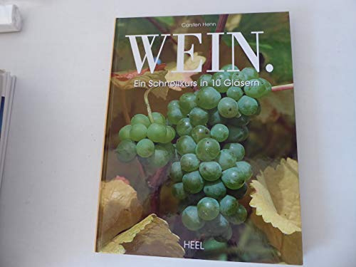 Wein. Ein Schnellkurs in 10 Gläsern