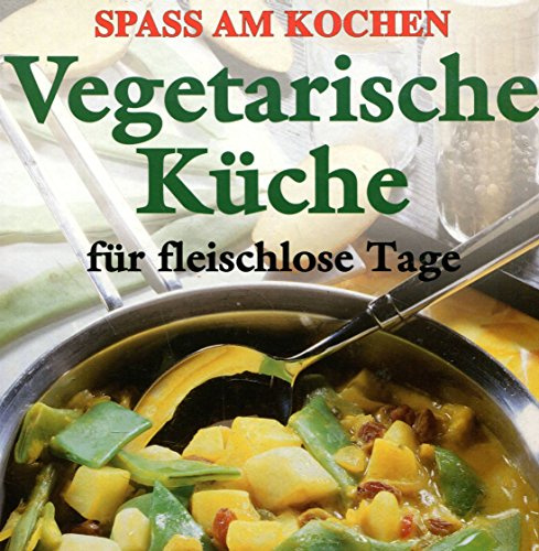 Vegetarische Küche für fleischlose Tage