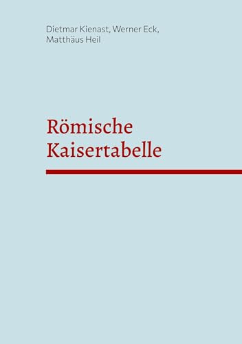 Römische Kaisertabelle: Grundzüge einer römischen Kaiserchronologie
