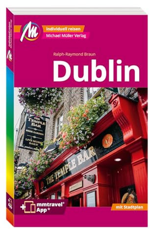 MICHAEL MÜLLER REISEFÜHRER Dublin MM-City: 100% authentisch, aktuell und vor Ort recherchiert. Inkl. App.