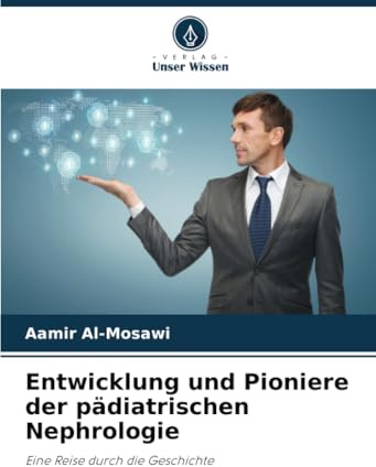 Entwicklung und Pioniere der pädiatrischen Nephrologie: Eine Reise durch die Geschichte