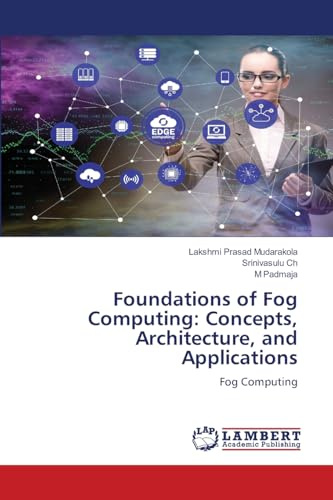 Foundations of Fog Computing: Concepts, Architecture, and Applications: Fog Computing