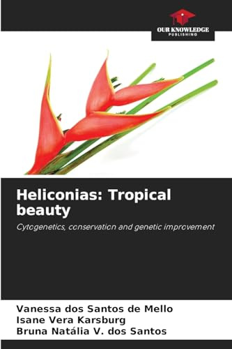 Heliconias: Tropical beauty: Cytogenetics, conservation and genetic improvement