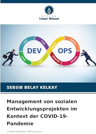 Management von sozialen Entwicklungsprojekten im Kontext der COVID-19-Pandemie: Im Nordwesten Äthiopiens