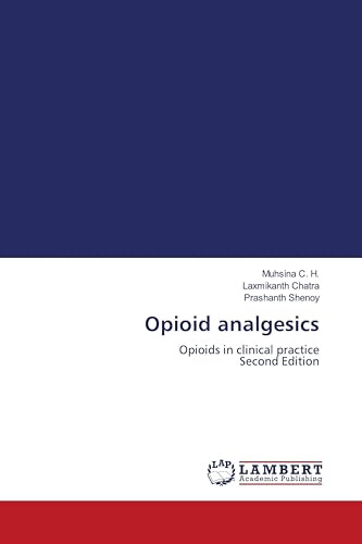 Opioid analgesics: Opioids in clinical practice Second Edition