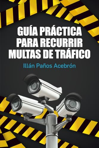 GUÍA PRÁCTICA PARA RECURRIR MULTAS DE TRÁFICO