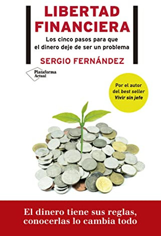 Libertad financiera: Los cinco pasos para que el dinero deje de ser un problema