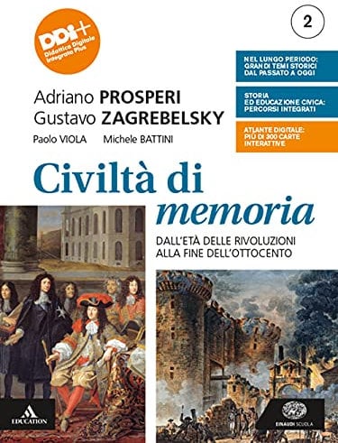 Civiltà di memoria. Per le Scuole superiori. Con e-book. Con espansione online. Dall'età delle rivoluzioni alla fine dell'Ottocento (Vol. 2)