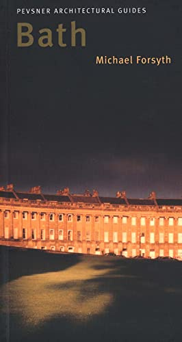 Bath – Pevsner Buildings of England City Guide: Pevsner City Guide (Pevsner Architectural Guides: City Guides)