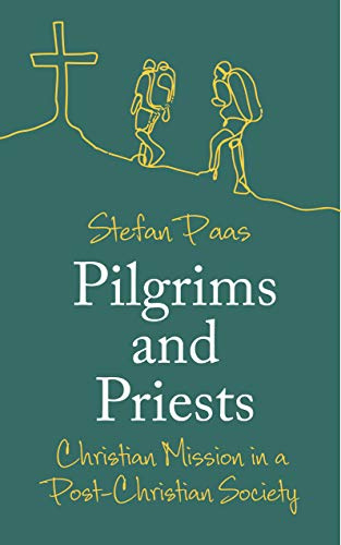 Pilgrims and Priests: Christian Mission in a Post-Christian Society