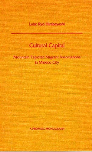 Cultural Capital: Mountain Zapotec Migrant Associations in Mexico City (Profmex)
