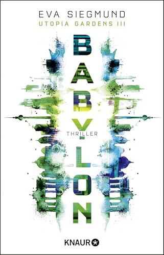 Babylon: Thriller (Utopia Gardens, Band 3)