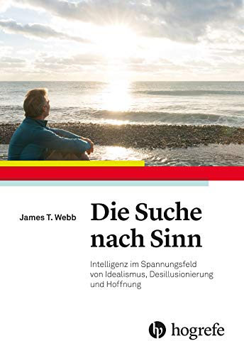 Die Suche nach Sinn: Intelligenz im Spannungsfeld von Idealismus, Desillusionierung und Hoffnung