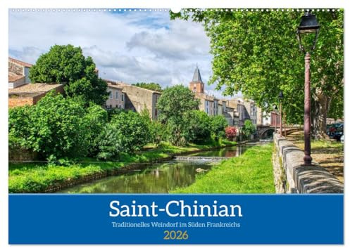 Saint - Chinian - Traditionelles Weindorf im Süden Frankreichs (Wandkalender 2026 DIN A2 quer), CALVENDO Monatskalender: Spaziergang durch das Weindorf Saint-Chinian (CALVENDO Orte)