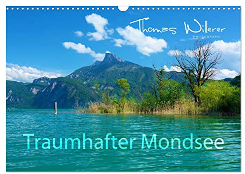 Traumhafter Mondsee (Wandkalender 2026 DIN A3 quer), CALVENDO Monatskalender: Der traumhaft Mondsee im Salzkammergut bietet Ihnen eine spektakuläre Landschaft. (CALVENDO Orte)