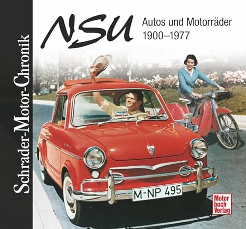 NSU: Autos und Motorräder 1900-1977
