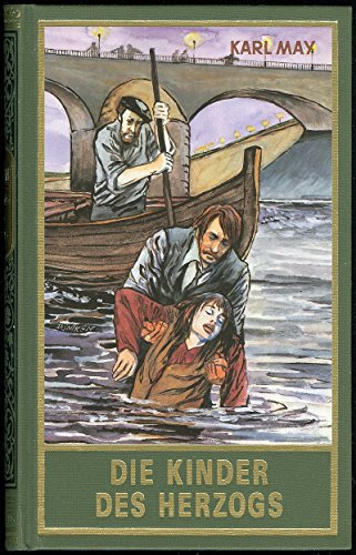 Die Kinder des Herzogs. Roman : Band 77 Heimatgeschichten aus dem originalen Karl-May-Verlag (Karl Mays Gesammelte Werke)