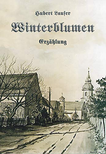 Winterblumen: Eine Kindheit zwischen Krieg und Frieden