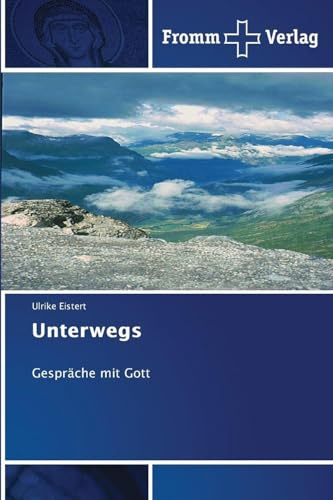 Unterwegs: Gespräche mit Gott