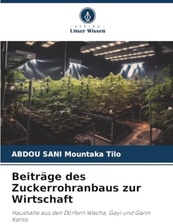 Beiträge des Zuckerrohranbaus zur Wirtschaft: Haushalte aus den Dörfern Wacha, Gayi und Garin Kanta