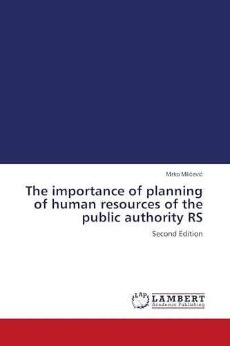 The importance of planning of human resources of the public authority RS: Second Edition
