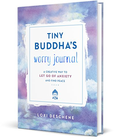 Tiny Buddha's Worry Journal: A Creative Way to Let Go of Anxiety and Find Peace―A Mindful Journal for Cultivating Calm and Creativity