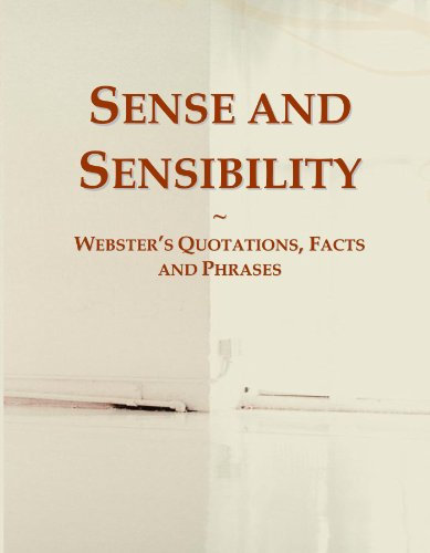 Sense and Sensibility: Webster's Quotations, Facts and Phrases