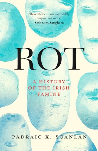 Rot: An Imperial History of the Irish Famine