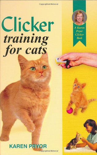 Clicker Training Your Cat (A Karen Pryor clicker book)