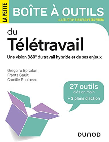 La petite boîte à outils du télétravail: Une vision 360° du travail hybride et de ses enjeux