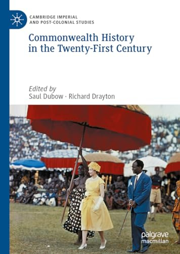 Commonwealth History in the Twenty-First Century (Cambridge Imperial and Post-Colonial Studies)
