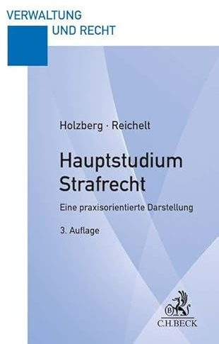 Hauptstudium Strafrecht: Eine praxisorientierte Darstellung (Verwaltung und Recht)