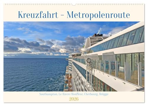 Kreuzfahrt - Metropolentour (Wandkalender 2026 DIN A2 quer), CALVENDO Monatskalender: Dieser Kalender nimmt Sie mit auf eine erlebnisreiche Kreuzfahrt. (CALVENDO Orte)