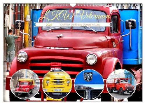 LKW Veteranen - Oldtimer der Marke Dodge in Kuba (Wandkalender 2026 DIN A3 quer), CALVENDO Monatskalender: Verschiedene Modelle von Dodge-Trucks in Kuba (CALVENDO Technologie)
