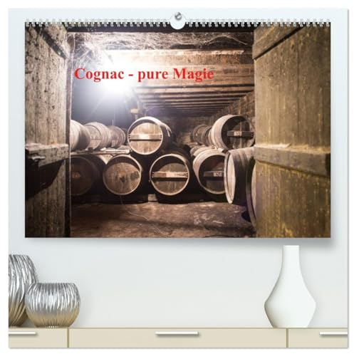 Cognac - pure Magie (hochwertiger Premium Wandkalender 2026 DIN A2 quer), Kunstdruck in Hochglanz: Die Region Cognac und die Herstellung des Cognacs wird beschrieben (CALVENDO Orte)