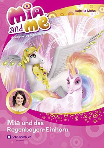Mia and me, Band 21: Mia und das Regenbogen-Einhorn
