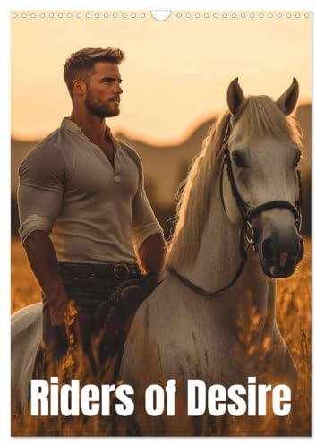 Riders of desire (Wall Calendar 2026 DIN A3 Portrait), CALVENDO 12 Month Wall Calendar: Exploring the passionate bond between man and horse