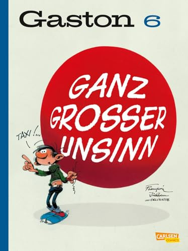 Gaston Neuedition 6: Ganz großer Unsinn (6): Der Comic-Klassiker für chaotischen Humor