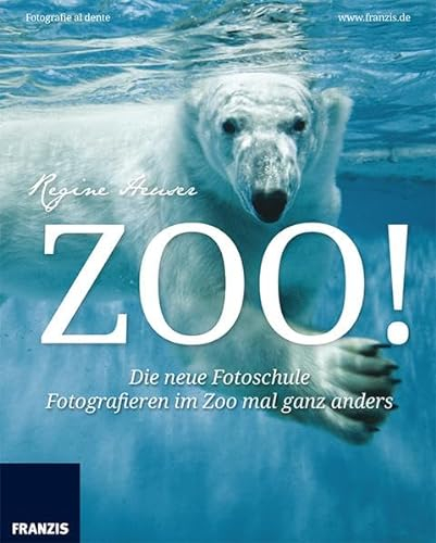 Zoo! Fotografie al dente: Die neue Fotoschule – Fotografieren im Zoo mal ganz anders