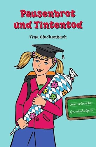 Pausenbrot und Tintentod: Eine satirische Grundschulzeit